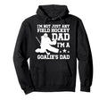 Im Field Hockey Goalie Dad Field Hoodie - Fun Novelty Design Men Women