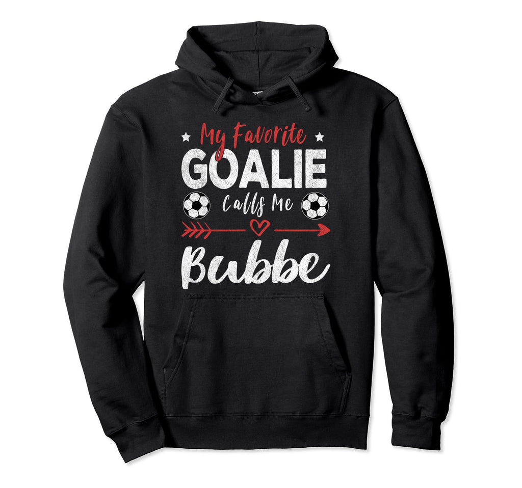 My Favorite Goalie Calls Me Bubbe Hoodie - Aesthetic Graphic Unisex