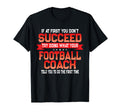 Fun Football Coach Funny Coaches Joke T-Shirt - Custom Art Print Unisex