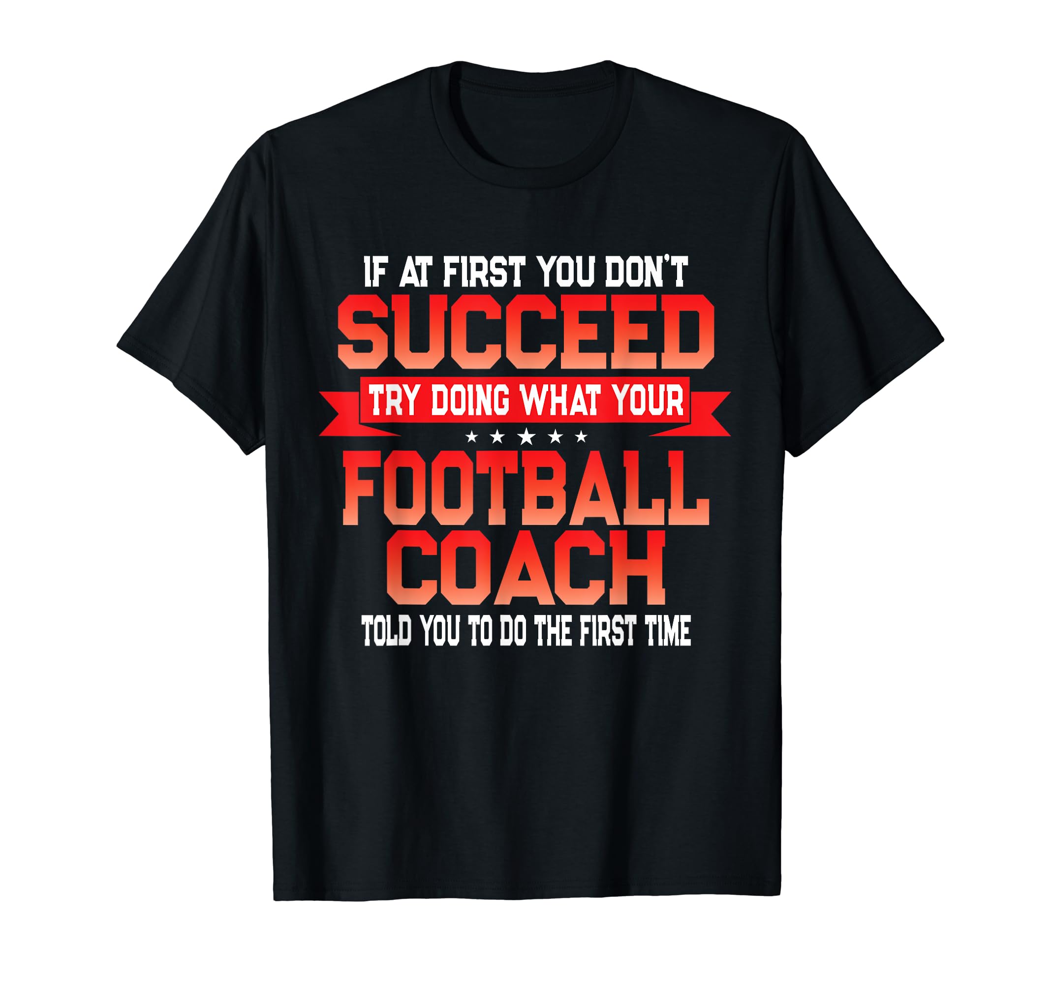Fun Football Coach Funny Coaches Joke T-Shirt - Custom Art Print Unisex