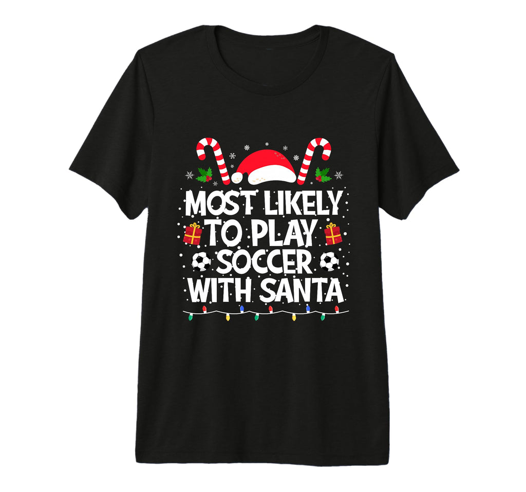 Most Likely To Play Soccer Santa T-Shirt - Streetwear Style for Adults