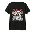 Most Likely To Play Soccer Santa T-Shirt - Streetwear Style for Adults