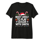 Most Likely To Play Soccer Santa T-Shirt - Streetwear Style for Adults