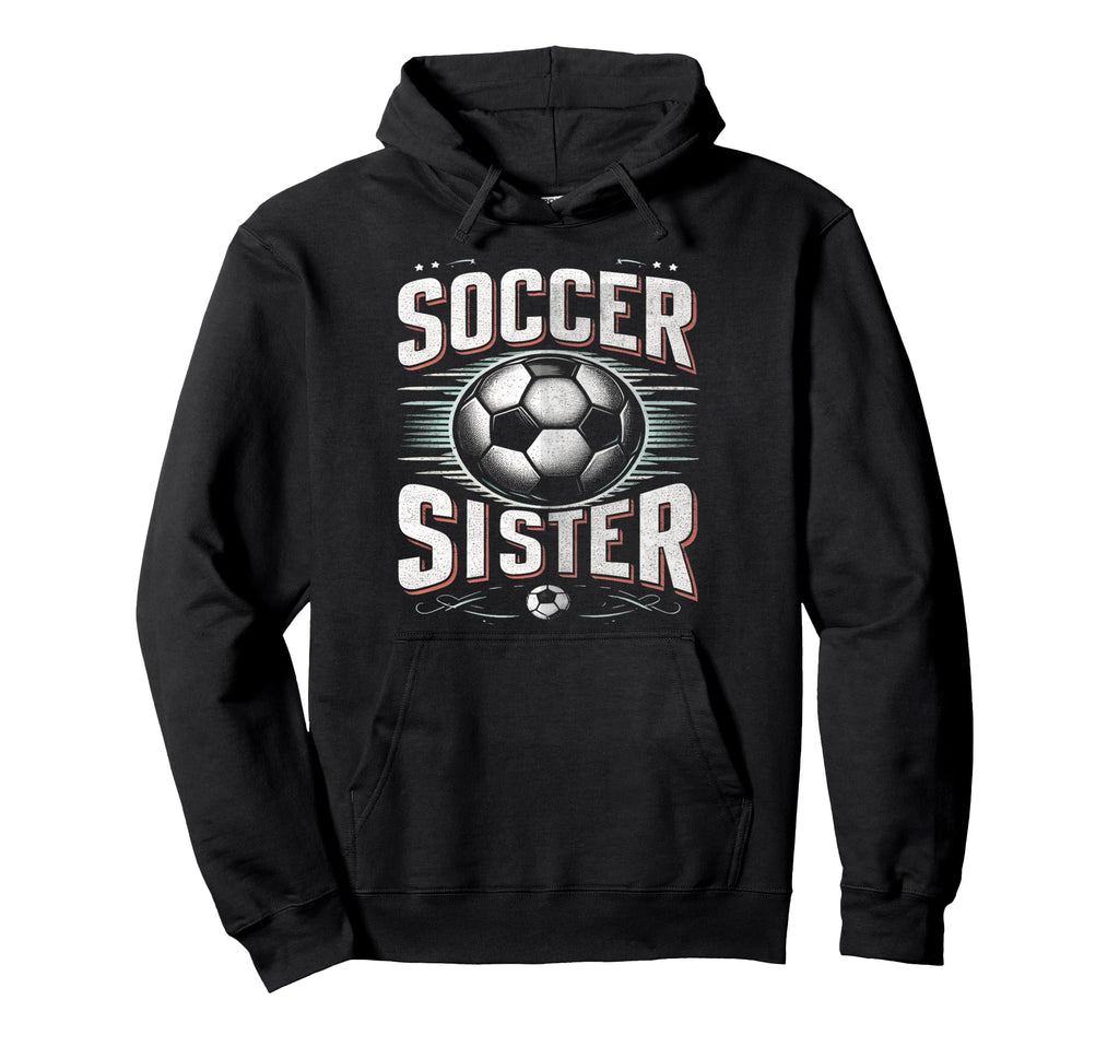 Soccer Sister Football Lover Gifts Hoodie - Aesthetic Graphic for Adults