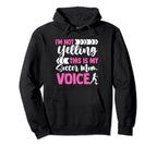 Im Not Yelling This Is Just My Soccer Hoodie - Streetwear Style for Adults