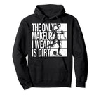 Only Makeup I Wear Is Dirt Soccer Hoodie - Streetwear Style Men Women