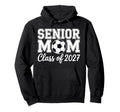Senior Mom Soccer Class 2027 Womens Hoodie - Fun Novelty Design Unisex
