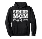 Senior Mom Soccer Class 2027 Womens Hoodie - Fun Novelty Design Unisex