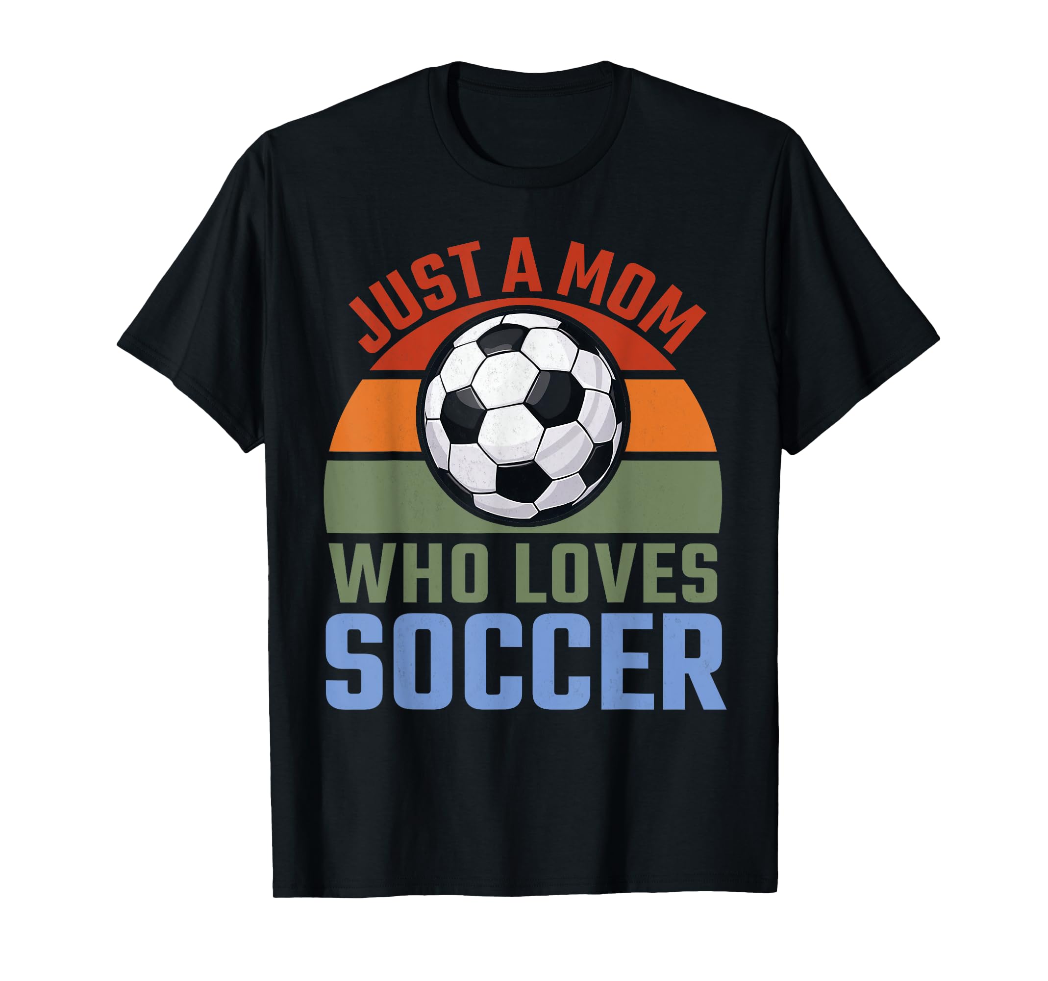 Just Mom Who Loves Soccer Soccer T-Shirt - Novelty Apparel for Adults