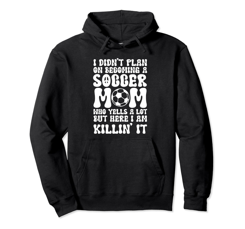I Didnt Plan Becoming Soccer Mom Sport Hoodie - Unique Graphic Men Women