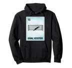 Goal Keeper Mexican Goalie Cards Hoodie - Streetwear Style Men Women