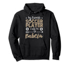 My Favorite Soccer Player Calls Me Babcia Hoodie - Trendy Graphic Unisex