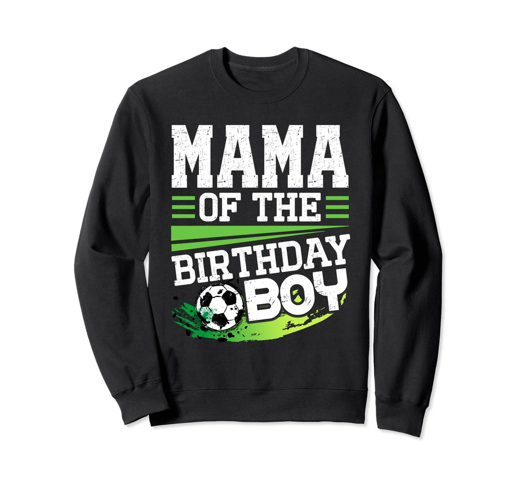 Soccer Birthday Mama Birthday Sweatshirt - Fun Novelty Design Men Women