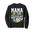 Soccer Birthday Mama Birthday Sweatshirt - Fun Novelty Design Men Women