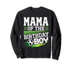 Soccer Birthday Mama Birthday Sweatshirt - Fun Novelty Design Men Women