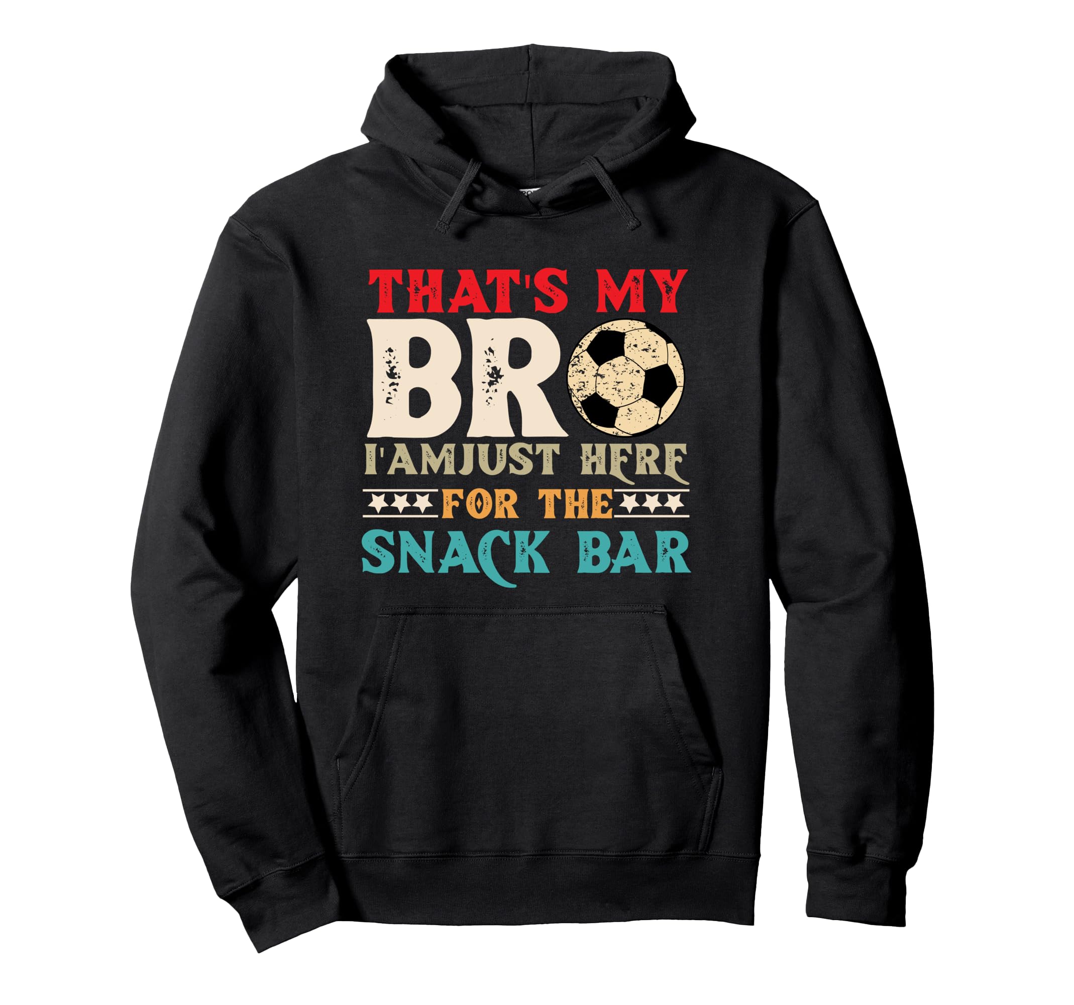 Thats My Bro Im Just Here Snack Bar Hoodie - Streetwear Style for Adults