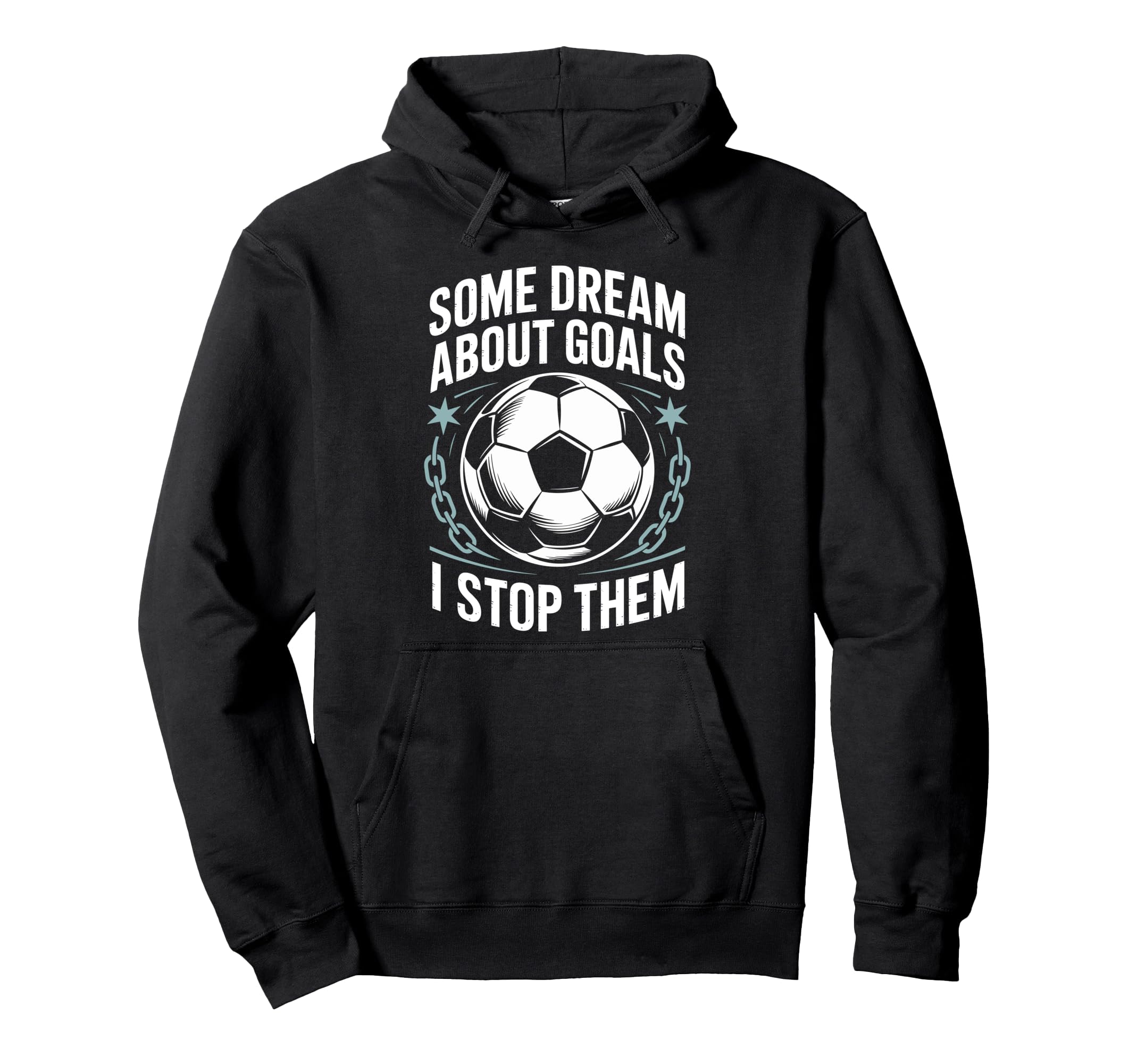 Team Soccer Player Some Dream About Goals I Hoodie - Graphic Print Unisex