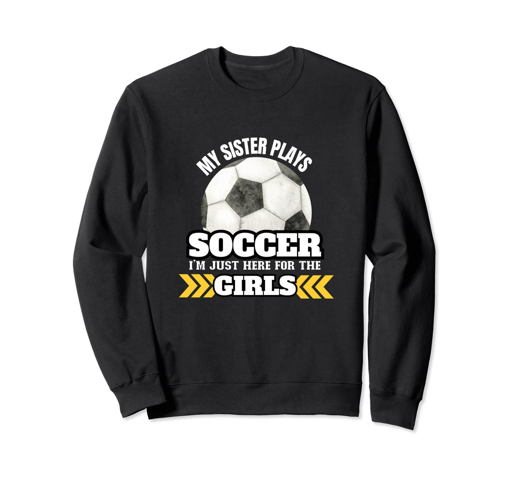 Soccer Brother Soccer Player Sister Sweatshirt - Novelty Apparel Unisex