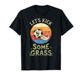 Funny Soccer Lets Kick Some Grass T-Shirt - Custom Art Print Unisex
