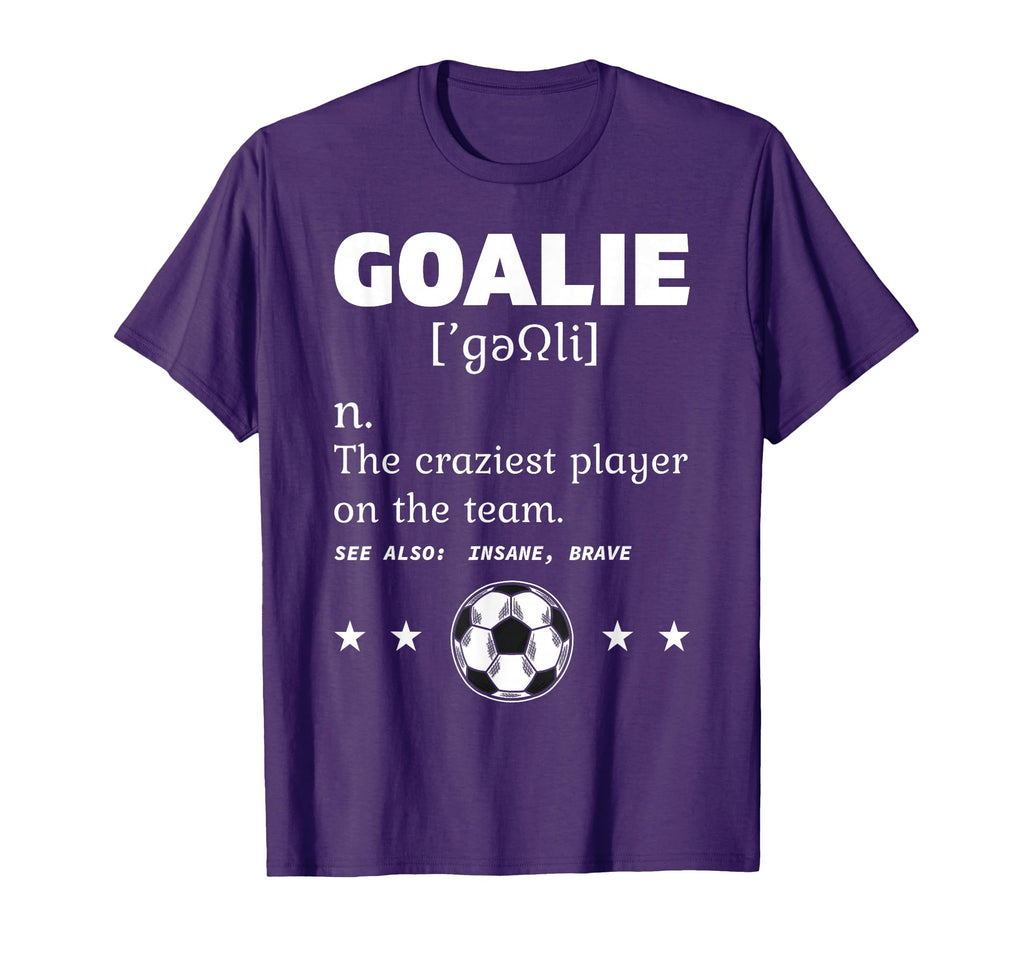 Goalie Craziest Definition Soccer T-Shirt - Unique Graphic Men Women