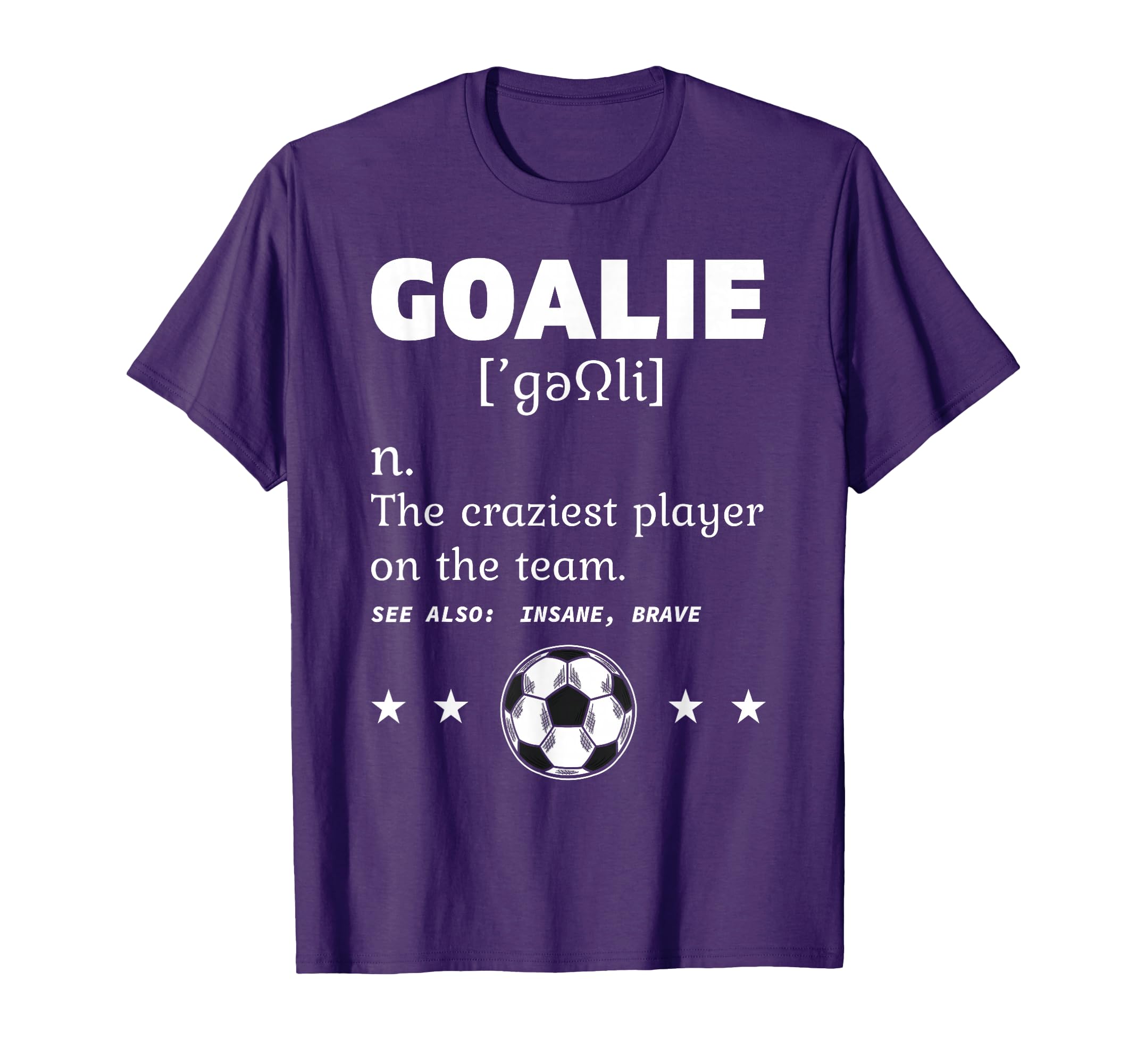 Goalie Craziest Definition Soccer T-Shirt - Unique Graphic Men Women
