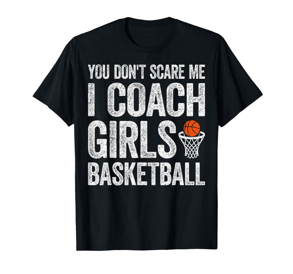 You Dont Scare Me I Coach Basketball T-Shirt - Minimalist Print Unisex