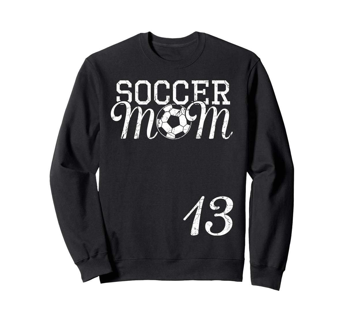Soccer Mom Jersey Number 13 Sweatshirt - Casual Everyday Wear Unisex
