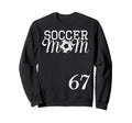 Soccer Mom Jersey Number 67 Sweatshirt - Fun Novelty Design for Adults