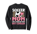 Soccer Mom Like Regular Mom But Sweatshirt - Fun Novelty Design Unisex