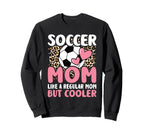 Soccer Mom Like Regular Mom But Sweatshirt - Fun Novelty Design Unisex