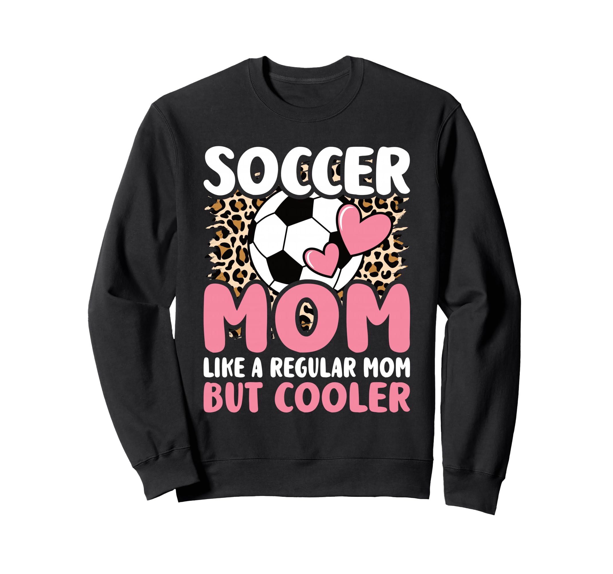Soccer Mom Like Regular Mom But Sweatshirt - Fun Novelty Design Unisex