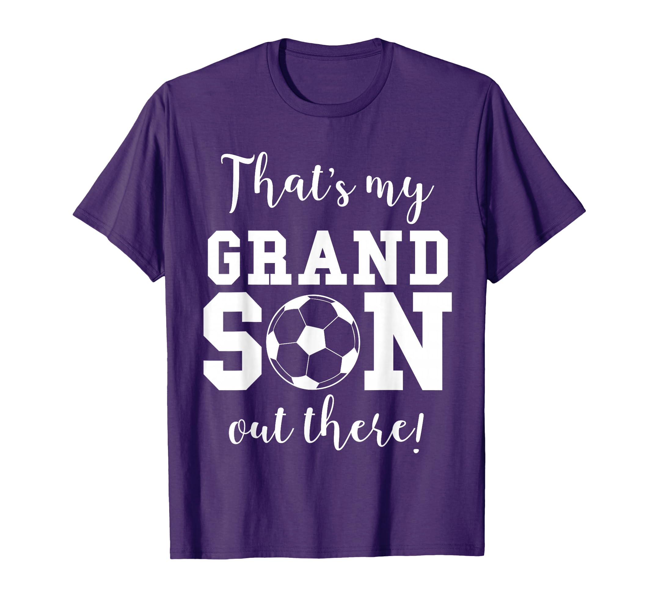 Thats My Grandson Out There Soccer T-Shirt - Fun Novelty Design for Adults