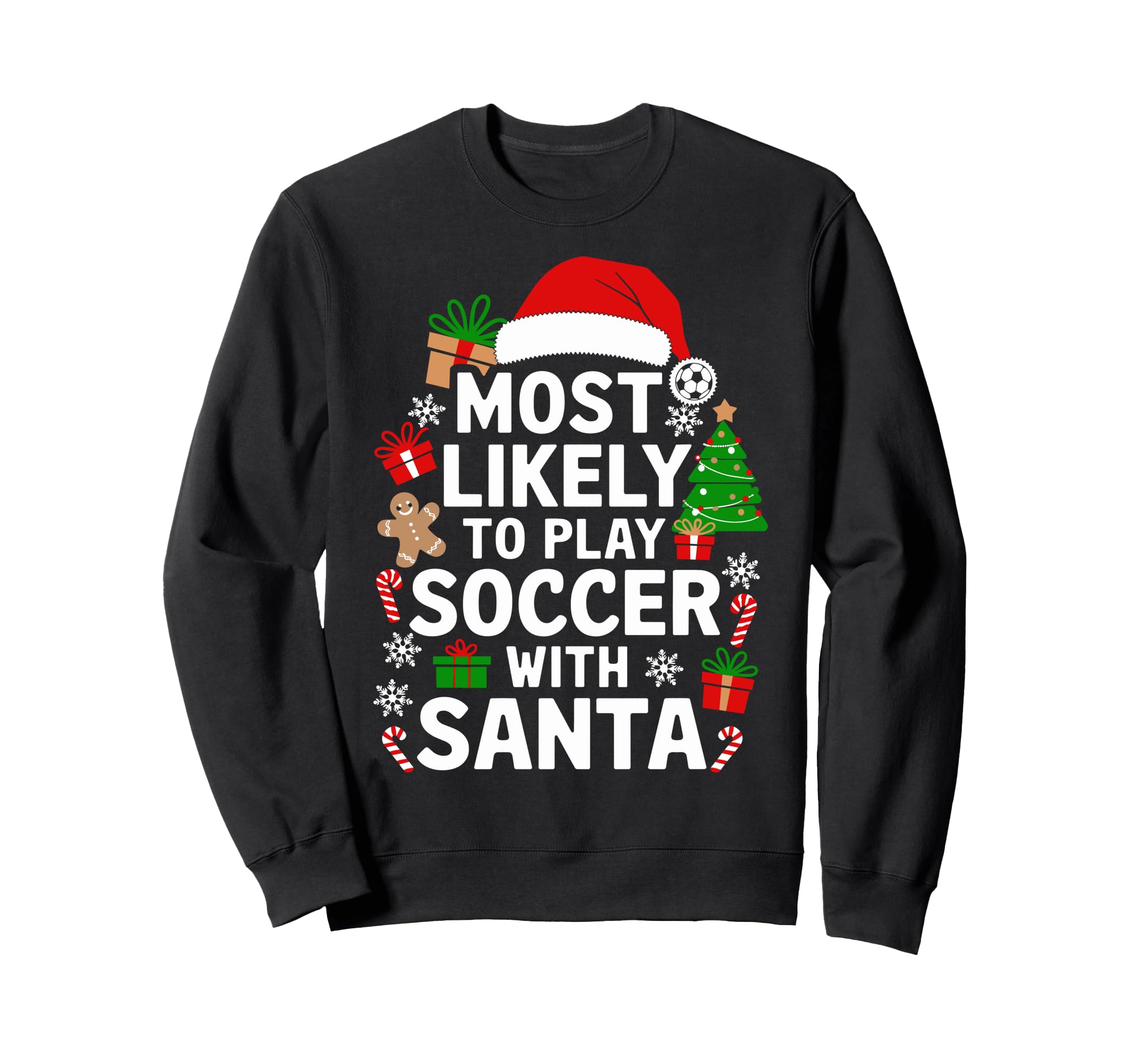 Family Most Likely To Play Soccer Sweatshirt - Streetwear Style Men Women