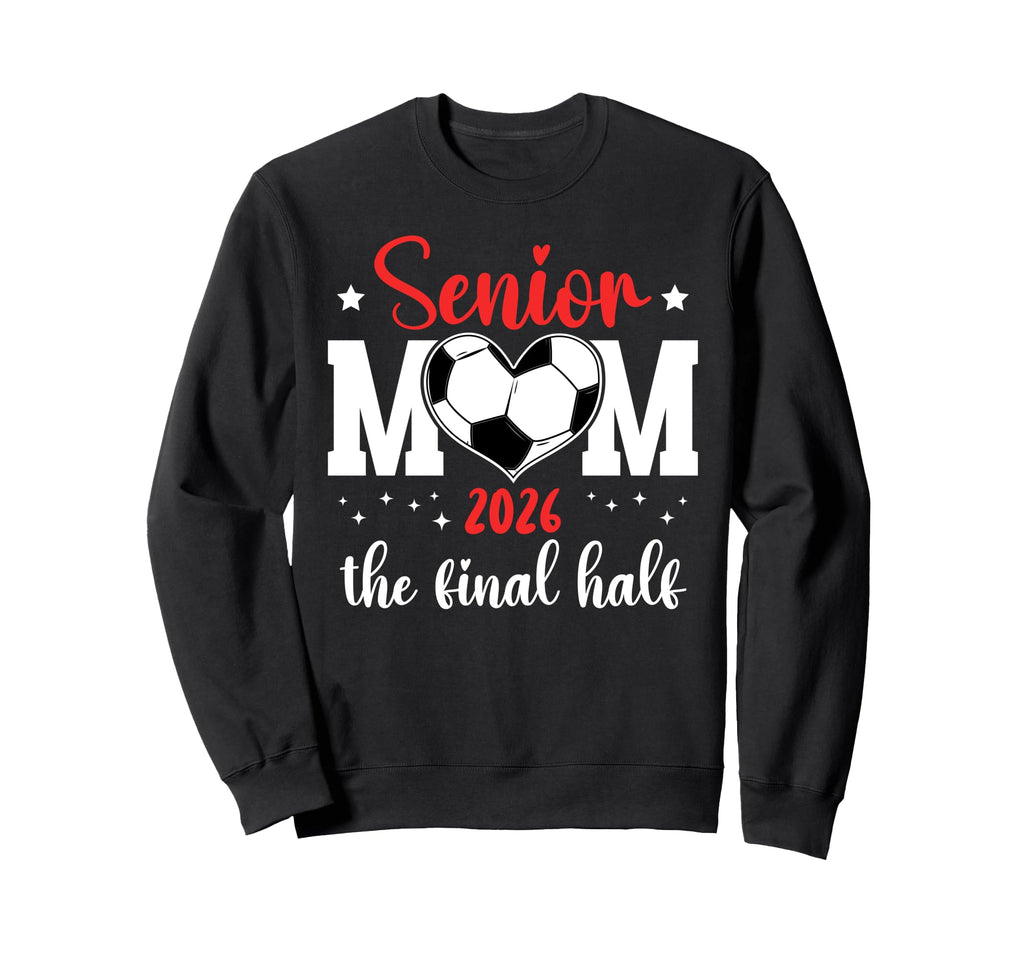 Soccer Senior Mom 2026 Final Half Sweatshirt - Minimalist Print for Adults