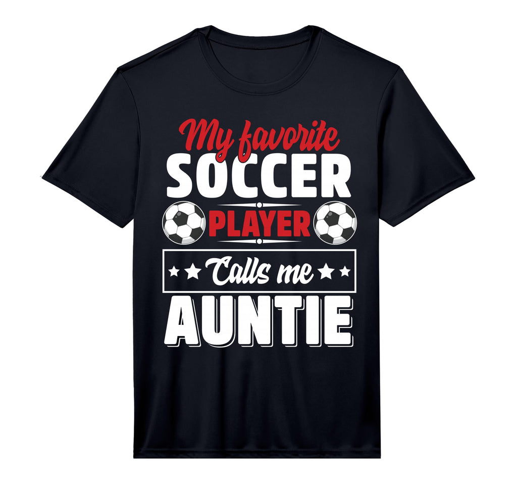 My Favorite Soccer Player Calls Me Auntie T-Shirt - Graphic Print Unisex