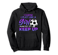 I Know I Play Like Soccer Ball Kick Goal Hoodie - Custom Art Print Unisex