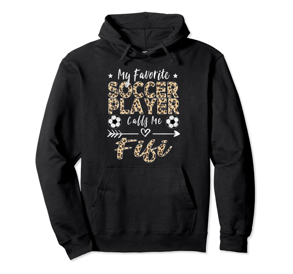My Favorite Soccer Player Calls Me Fifi Hoodie - Graphic Print Men Women