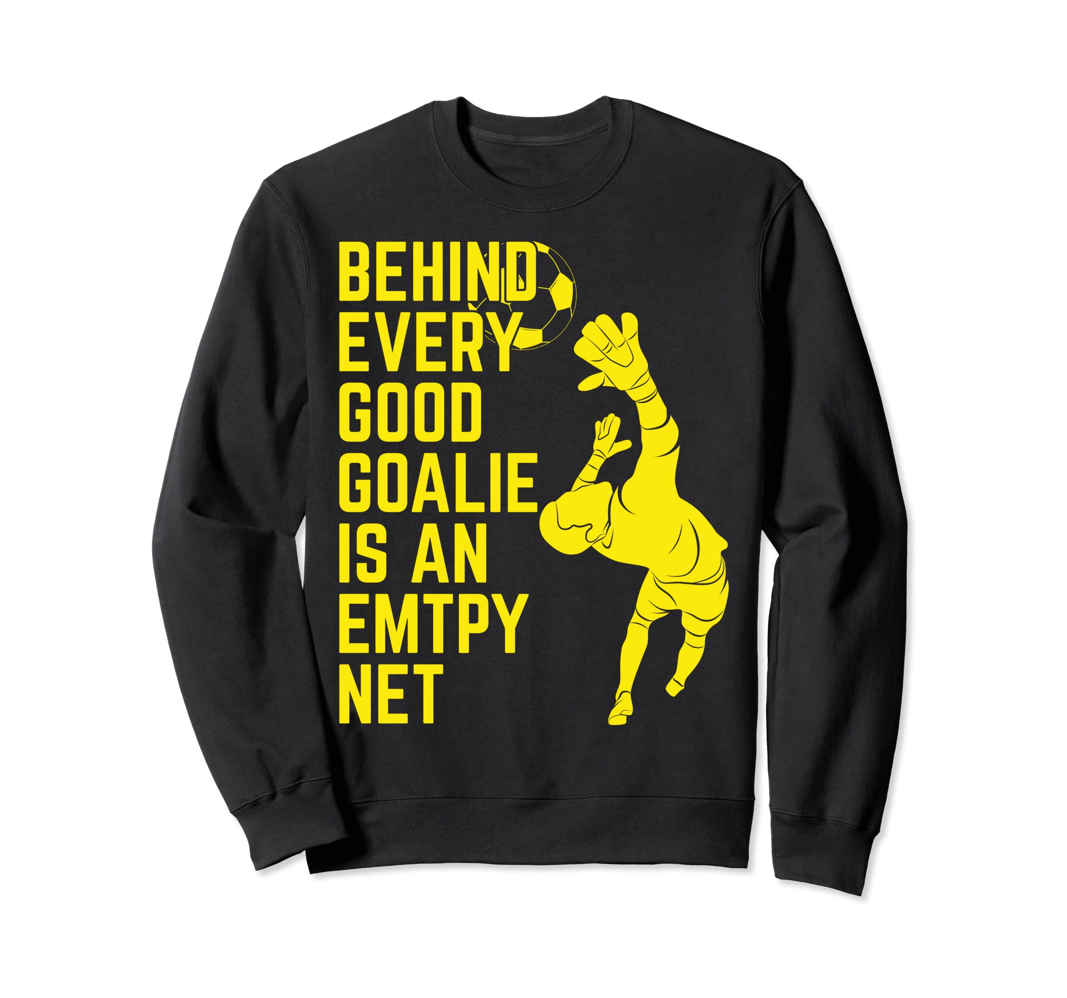 Soccer Goalie Player Fan Coach Outfit Sweatshirt - Novelty Apparel Unisex
