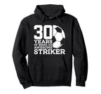 Soccer 30 Years Awesome Soccer Striker Hoodie - Minimalist Print Men Women