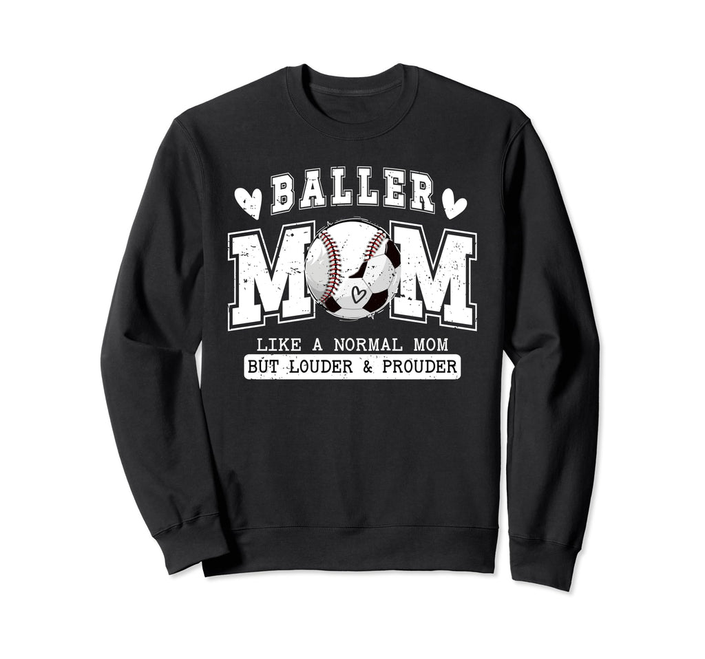 Baller Mom Louder Prouder Baseball Sweatshirt - Novelty Apparel Unisex