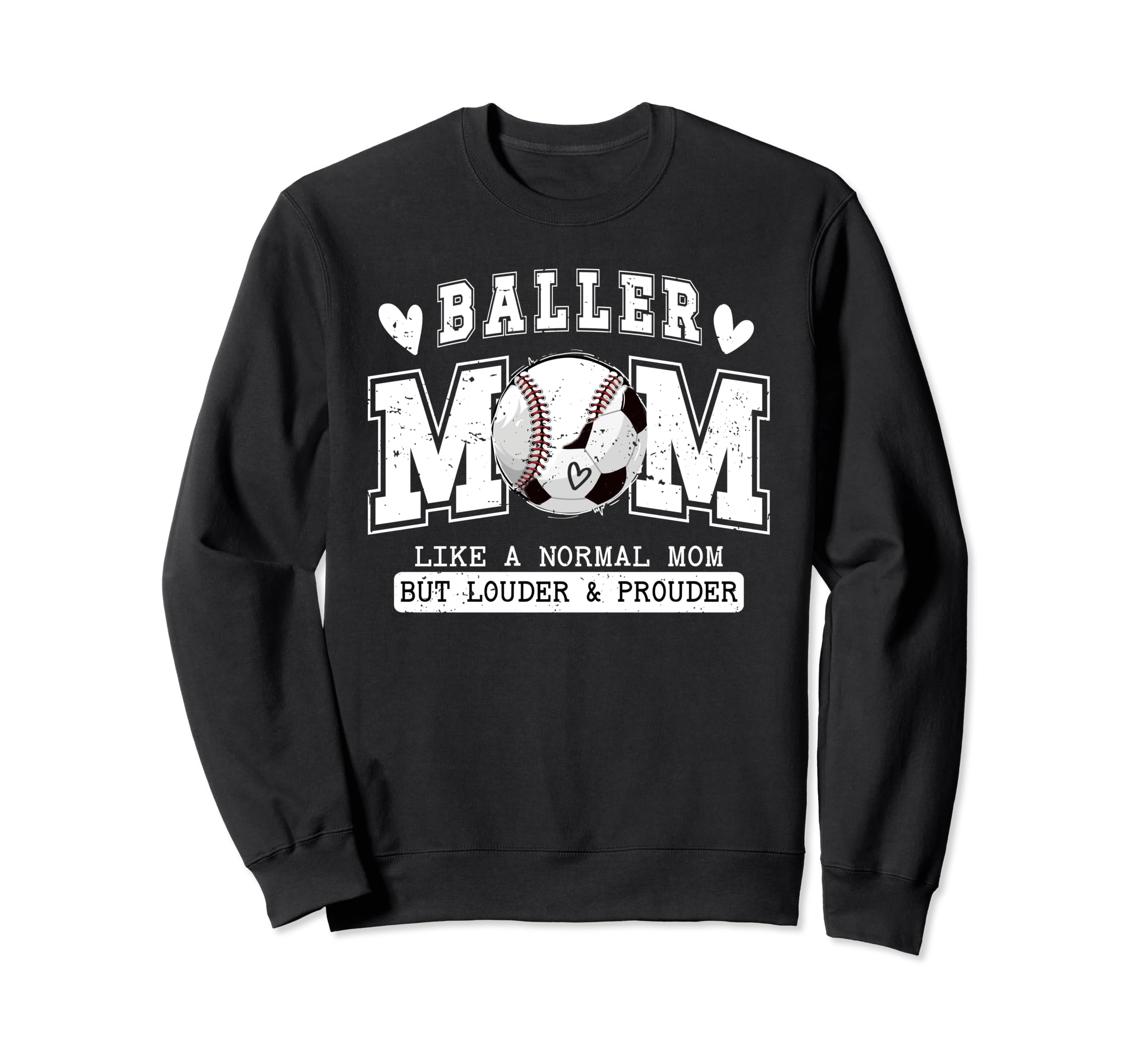 Baller Mom Louder Prouder Baseball Sweatshirt - Novelty Apparel Unisex