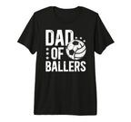 Mens Dad Ballers Soccer T-Shirt - Casual Everyday Wear Men Women