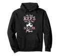 Who Need Refs When You Have Soccer Moms Hoodie - Unique Graphic Men Women
