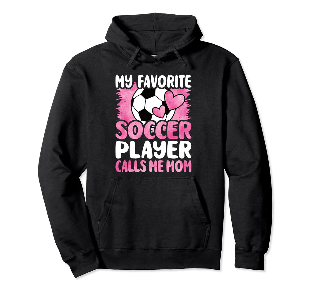 My Favorite Soccer Player Calls Me Hoodie - Aesthetic Graphic for Adults