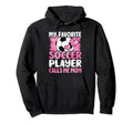 My Favorite Soccer Player Calls Me Hoodie - Aesthetic Graphic for Adults