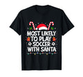 Most Likely To Play Soccer Santa Family T-Shirt - Unique Graphic Unisex