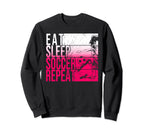 Eat Sleep Soccer Repeat Funny Sweatshirt - Aesthetic Graphic Unisex