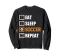 Eat Sleep Soccer Repeat Funny Sweatshirt - Minimalist Print for Adults