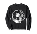 I Know I Play Like Try To Keep Up Sweatshirt - Aesthetic Graphic Men Women