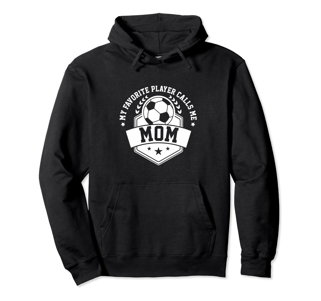 My Favorite Soccer Player Calls Me Hoodie - Fun Novelty Design for Adults